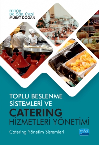 TOPLU BESLENME SİSTEMLERİ VE CATERING HİZMETLERİ YÖNETİMİ (Catering Yönetim Sistemleri)