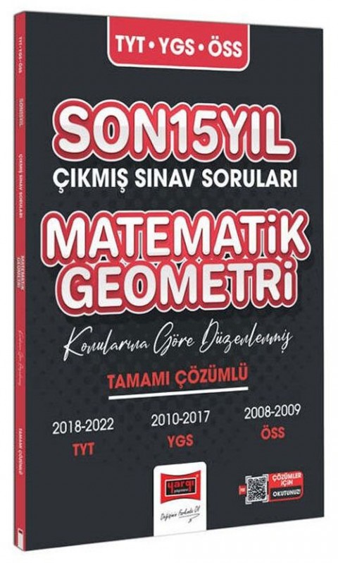 TYT-YGS-ÖSS Son Matematik-Geometri Tamamı Çözümlü Son 15 Yıl Çıkmış Sınav Soruları (Konularına Göre Düzenlenmiş)