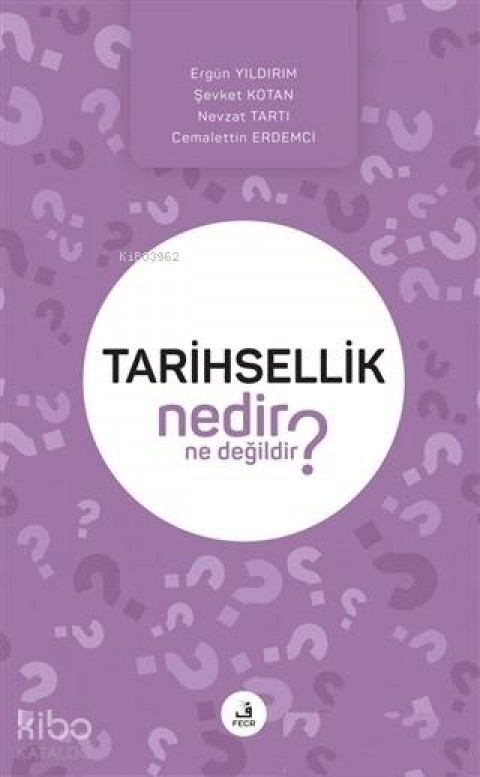 Tarihsellik Nedir Ne Değildir?