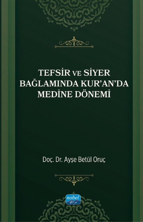 Tefsir ve Siyer Bağlamında Kur’an’da Medine Dönemi