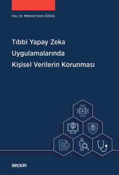 Tıbbi Yapay Zeka Uygulamalarında Kişisel Verilerin Korunması