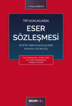 Tıp Hukukunda Eser Sözleşmesi Estetik Tıbbi Müdahalelerin Hukuka Uygunluğu