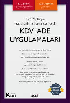 Tüm Yönleriyle İhracat ve İhraç Kayıtlı İşlemlerdeKDV İade Uygulamaları