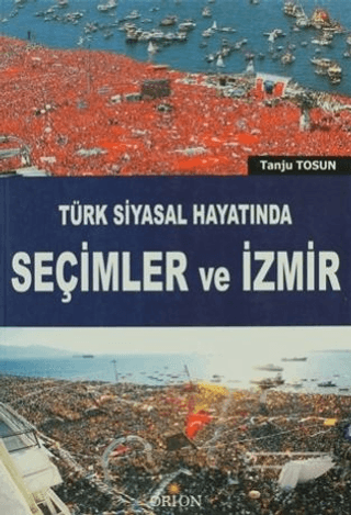 Türk Siyasal Hayatında Seçimler ve İzmir
