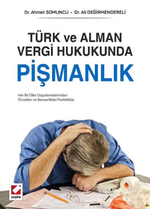 Türk ve Alman Vergi HukukundaPişmanlık Her İki Ülkedeki Uygulamadan Örnekler ve Benzerlikler – Farklılıklar