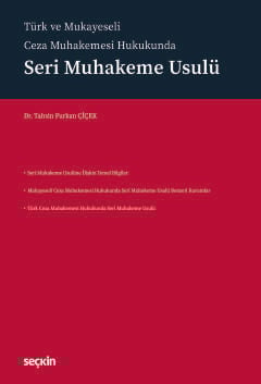 Türk ve Mukayeseli Ceza Muhakemesi HukukundaSeri Muhakeme Usulü