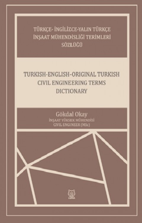 Türkçe - İngilizce-Yalın Türkçe İnşaat Mühendisliği Terimleri Sözlüğü