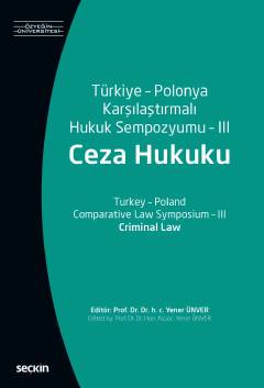 Türkiye – Polonya KarşılaştırmalıHukuk Sempozyumu – III (Ceza Hukuku)