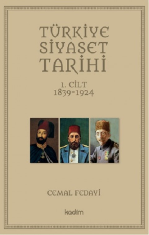 Türkiye Siyaset Tarihi 1.Cilt 1839-1924