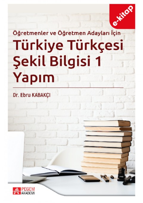 Türkiye Türkçesi Şekil Bilgisi 1 Yapım (e-kitap)