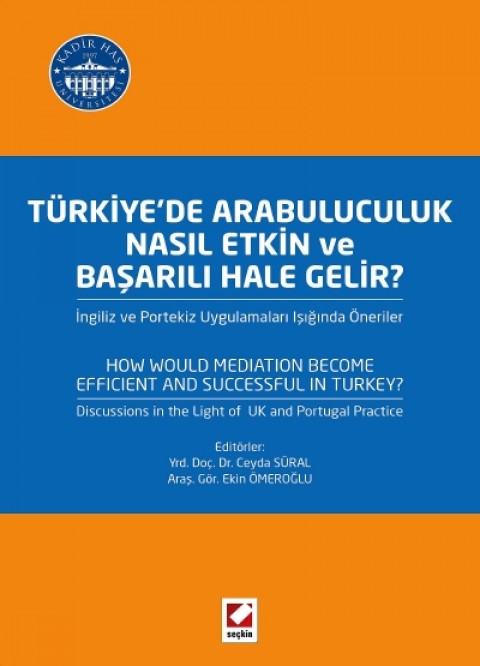 Türkiye'de Arabuluculuk Nasıl Etkin ve Başarılı Hale Gelir? İngiliz ve Portekiz Uygulamaları Işığında Öneriler