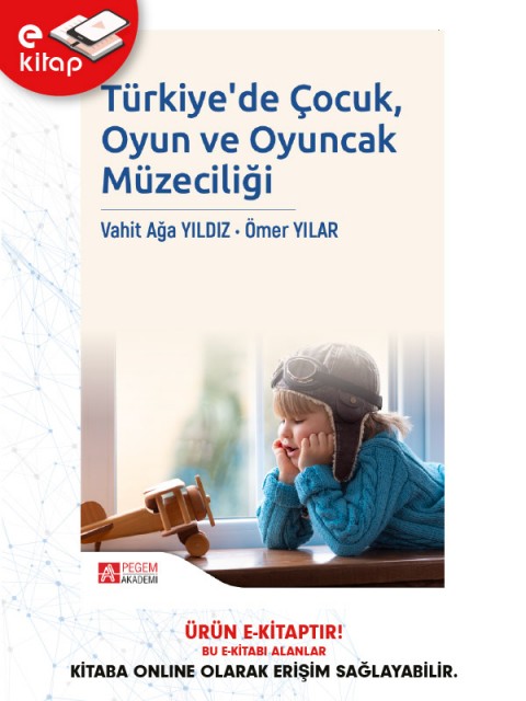 Türkiye'de Çocuk, Oyun ve Oyuncak Müzeciliği (e-kitap)