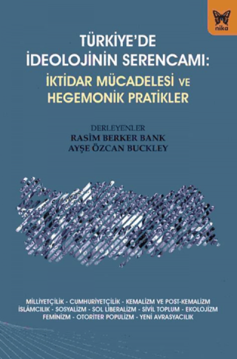 Türkiye’de İdeolojinin Serencamı - İktidar Mücadelesi ve Hegemonik Pratikler