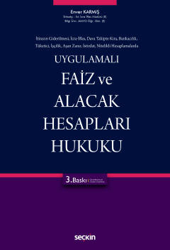 UygulamalıFaiz ve Alacak Hesapları Hukuku İtirazın Giderilmesi, İcra–İflas, Dava Takipte Kira, Bankacılık, Tüketici, İşçilik, Aşan Zarar, İstirdat, Nitelikli Hesaplamalarda