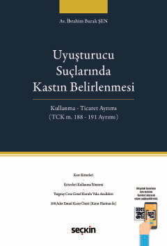 Uyuşturucu Suçlarında Kastın Belirlenmesi Kullanma – Ticaret Ayrımı (TCK m. 188 – 191 Ayrımı)