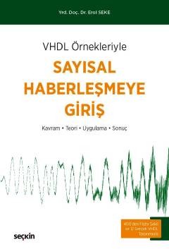 VHDL ÖrnekleriyleSayısal Haberleşmeye Giriş Kavram – Teori – Uygulama – Sonuç