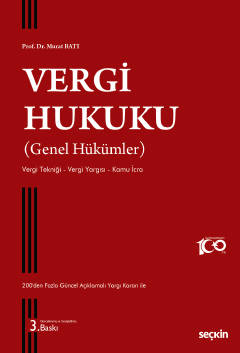 Vergi Hukuku (Genel Hükümler) Vergi Tekniği – Vergi Yargısı – Kamu İcra