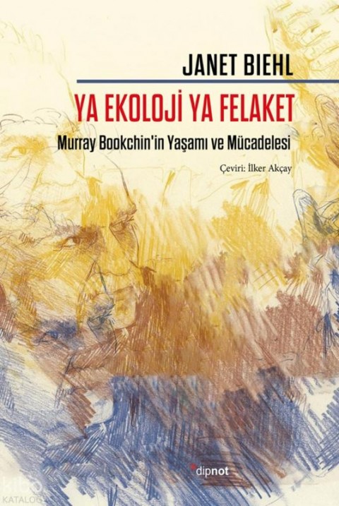 Ya Ekoloji Ya Felaket;Murray Bookchin'in Yaşamı ve Mücadelesi
