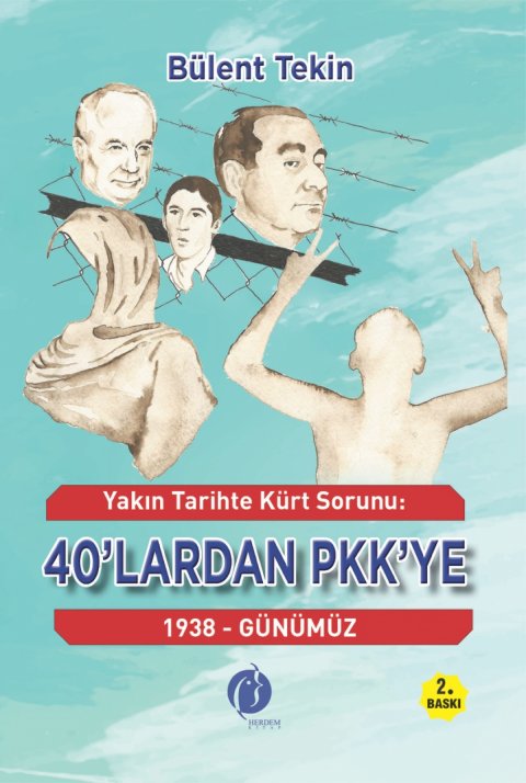 Yakın Tarihte Kürt Sorunu- 40’lardan Pkk’ye - 1938 - Günümüz