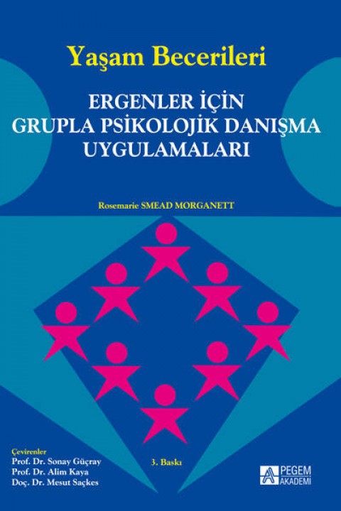 Yaşam Becerileri - Ergenler için Grupla Psikolojik Danışma Uygulamaları