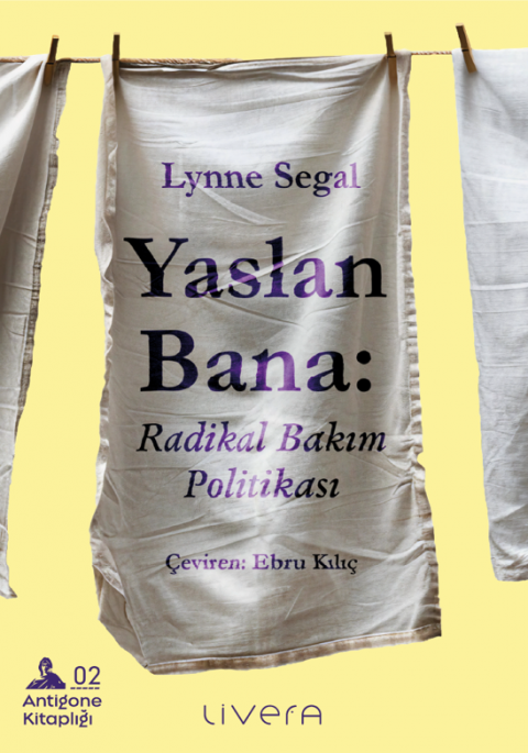 Yaslan Bana - Radikal Bakım Politikası