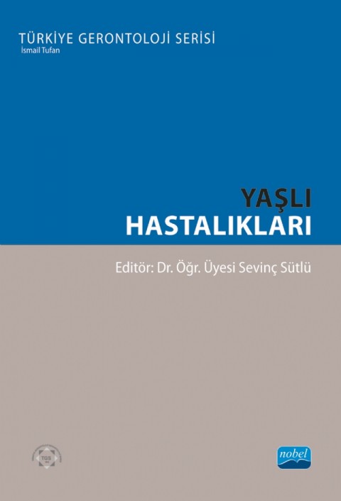 Yaşlı Hastalıkları - Türkiye Gerontoloji Serisi
