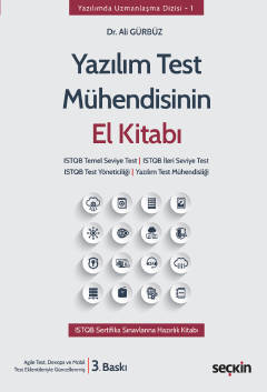 Yazılım Test Mühendisinin El Kitabı ISTQB Temel Seviye Test ¦ ISTQB İleri Seviye ISTQB Test Yöneticiliği ¦ Yazılım Test Mühendisliği